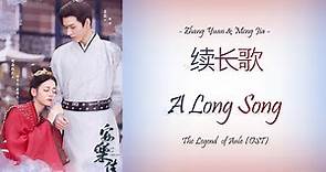 [Hanzi/Pinyin/English/Indo] Zhang Yuan & Meng Jia - "续长歌" A Long Song [The Legend of Anle OST]