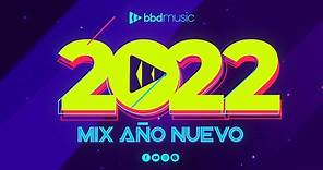 MIX 2022 - MUSICA 2022 - MIX MUSICA MODERNA - MIX AÑO NUEVO - BBD MUSIC