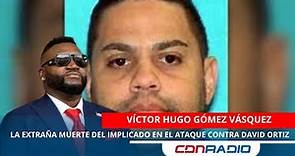 La extraña muerte de Víctor Hugo Gómez Vásquez, implicado en el ataque a David Ortiz
