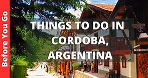 Cordoba Argentina Travel: 7 Best Things to do in Córdoba