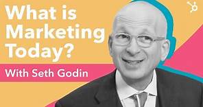 What is Marketing Today? With Seth Godin