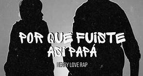 Por Que Fuiste Asi Papá 💔😭HENRY LOVE RAP FT APMC & WILL SMITH (el rap que te hara llorar)RAP 2021