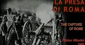 La presa di Roma [The Capture of Rome] (Filoteo Alberini, 1905) Italian/English