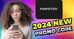 New Farfetch Promo Codes 2024: Get Farfetch Discount Code on Designer Clothing and Accessories