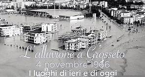 Alluvione a Grosseto: ieri e oggi