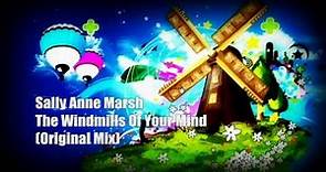 Sally Anne Marsh - The Windmills Of Your Mind ( Original Mix ) HQ