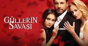 Güllerin Savaşı, GUERRA DE ROSAS, Serie Turca 2014, Sinopsis, reparto y personajes