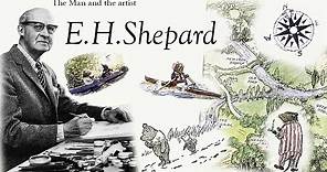 E H Shepard The Man and the Artist