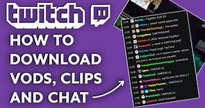 How To Download VODs, Clips And Chat - Twitch