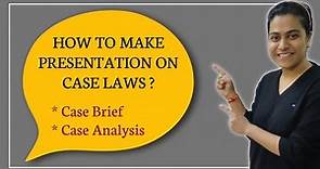 Case Law Presentation | How to Prepare Case Briefs | How to do Case Analysis | Hindi