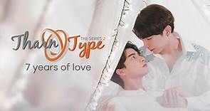 TharnType 2 : 7 Years of Love Episode 1– Download APP to Enjoy Now!