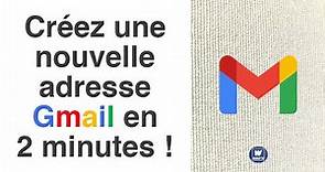 Gmail - Créez une nouvelle adresse e-mail en 2 minutes!