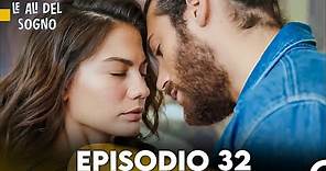 Le Ali del Sogno Episodio 32 (Italiano Doppiaggio)