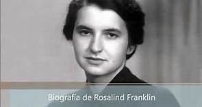 Biografía de Rosalind Franklin