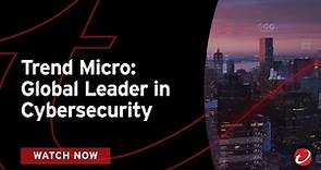 Trend Micro - Global Leader in Cybersecurity