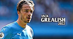 Jack Grealish 2022 - Crazy Skills & Goals | HD