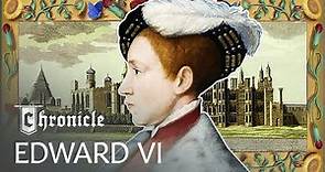 The Nine Year Old King Who Replaced Henry VIII | Edward VI: Boy King | Chronicle