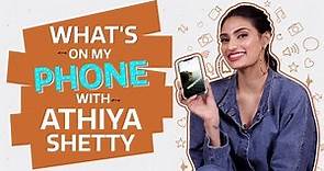 What's On My Phone with Athiya Shetty | Pinkvilla | Bollywood | Lifestyle | Motichoor Chaknachoor
