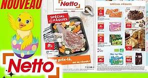 catalogue NETTO SPÉCIAL PÂQUES du 26 mars au 1 avril 2024 ❌ Arrivage - FRANCE