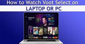 How to Watch Voot on laptop 2023 | Voot App Ko Laptop Me Kaise Chalaye 2023 #voot #vootselect