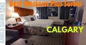 Best Western Plus Suites Downtown Hotel Tour - Downtown Calgary, Alberta, Canada