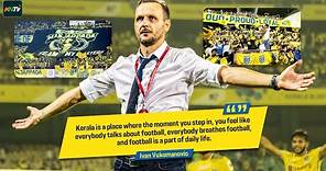 Ivan Vukomanovic: Everybody breathes football in Kerala | Kerala Blasters | ISL 2023-24 | Interview