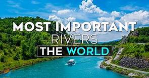 Top 10 Most Important Rivers in the World - Travel Video 2023