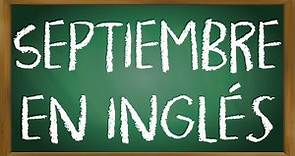 Cómo se Escribe Septiembre en Inglés