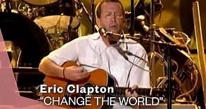 Eric Clapton - Change The World (Live Video) | Warner Vault