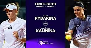 Elena Rybakina vs. Anhelina Kalinina | 2023 Rome Final | WTA Match Highlights