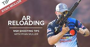 AR Reloading | MSR Shooting Tips with Ryan Muller