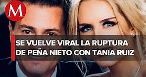 Enrique Peña Nieto y Tania Ruiz terminan su noviazgo; esto sabemos de su ruptura amorosa