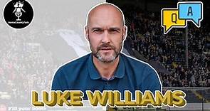 LUKE WILLIAMS - Your Questions Answered