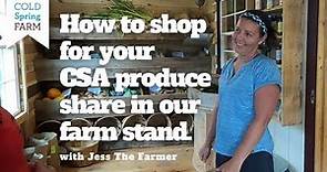 How to Shop For Your Cold Spring Farm CSA Produce Share in our Farm Stand.