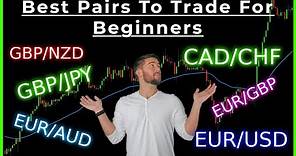 Forex: What Are The Best Pairs To Trade With A SMALL Account?