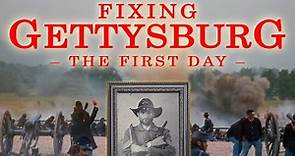 Fixing Gettysburg: The First Day