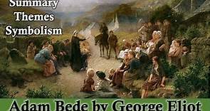 Adam Bede by George Eliot | Summary | Characters | Themes and Symbolism
