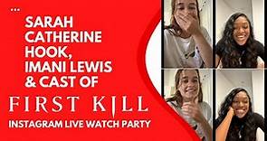 First Kill | Sarah Catherine Hook, Imani Lewis & Cast Instagram Live Watch Party