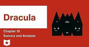 Dracula | Chapter 15 Summary & Analysis | Bram Stoker
