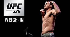 UFC 226: Weigh-in