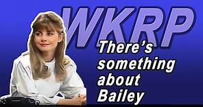 WKRP something about Bailey