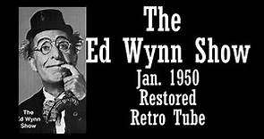 The Ed Wynn Show Jan 14th 1950 Restored Television Show