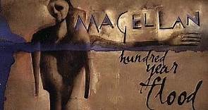 Magellan - Hundred Year Flood