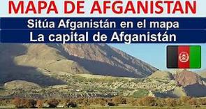 Mapa de Afganistan. Capital de Afganistan. Donde esta Afganistan