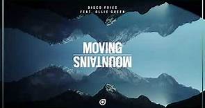 Disco Fries Feat. Ollie Green - Moving Mountains [OUT NOW]