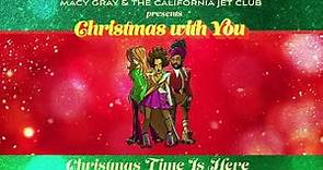 Macy Gray and The California Jet Club - Christmas Time Is Here (Official Audio)