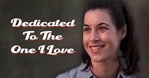 Dedicated to the One I Love | Full Movie | Lisa Dean Ryan | Joely Fisher | Patrick Malone