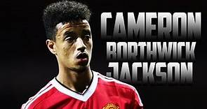 Cameron Borthwick-Jackson | Manchester United | Skills And Assists