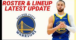 GOLDEN STATE WARRIORS ROSTER and LINEUP UPDATE 2023-24 NBA SEASON