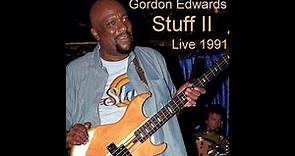 Gordon Edwards - Stuff II - Live at Kenny's Castaways, June 1991